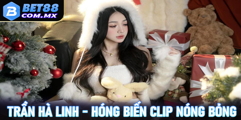 Trần Hà Linh - Hóng biến nữ hot Tiktoker lộ chip nóng bỏng gây sốt mạng xã hội